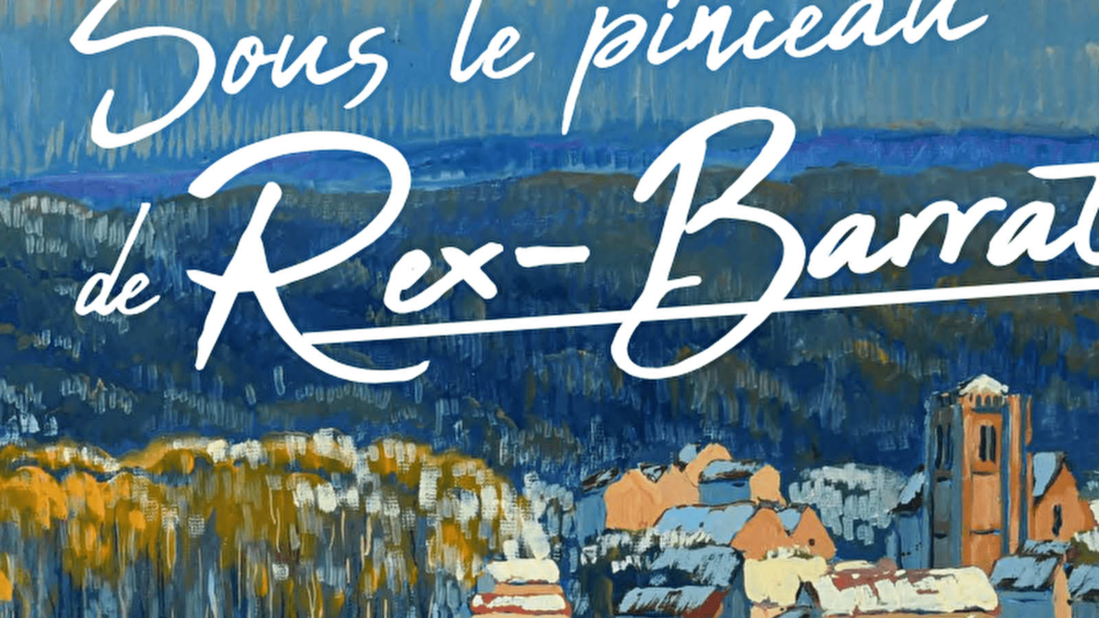 Exposition 'Sous le Pinceau de Rex-Barrat'